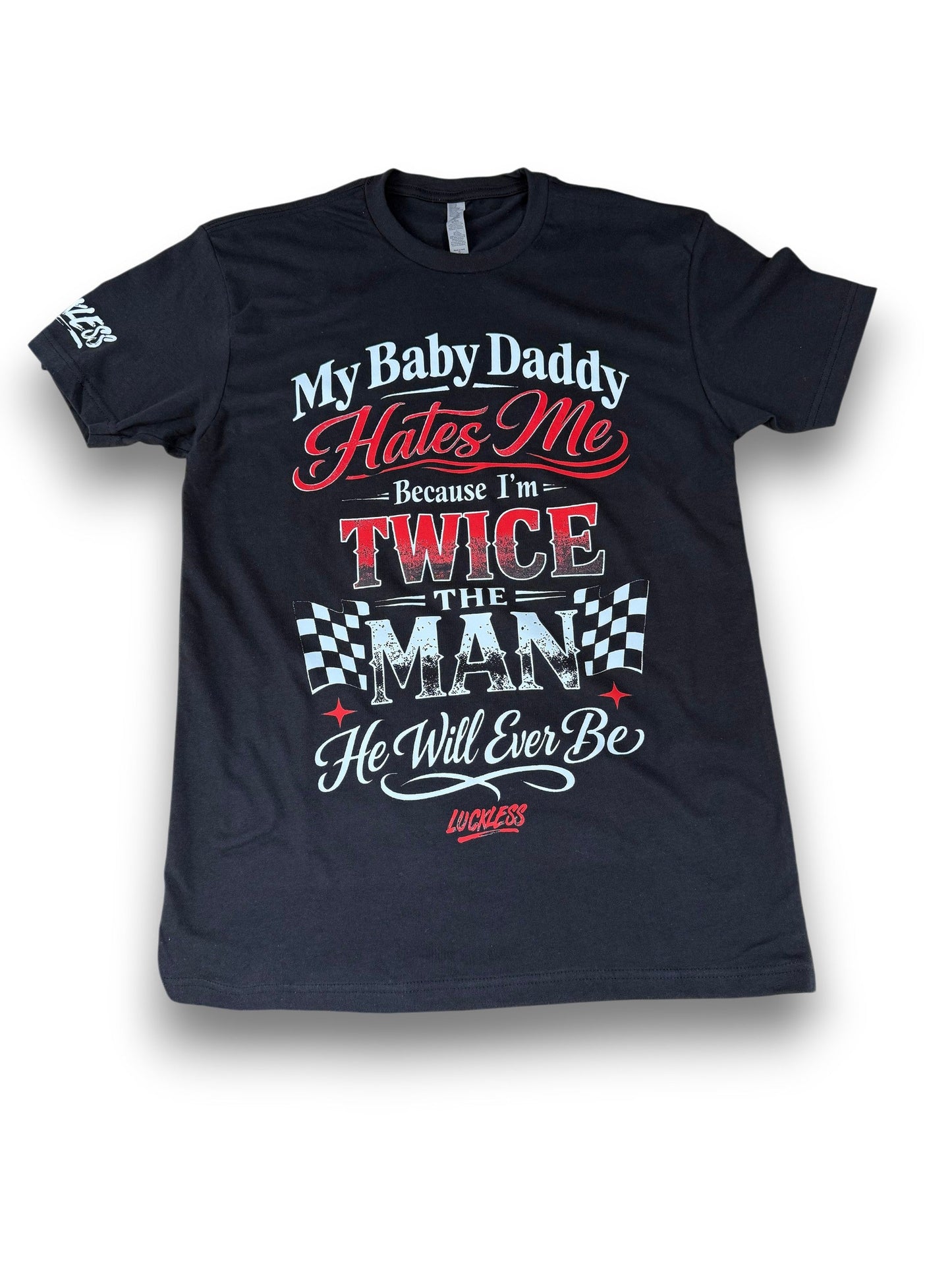 My Baby Daddy Hates Me Tee